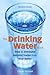 The Drinking Water Book: How to Eliminate Harmful Toxins from Your Water