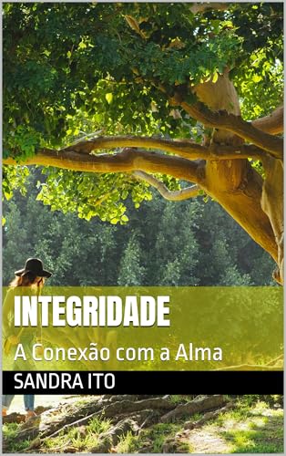 Integridade : A Conexão com a Alma
