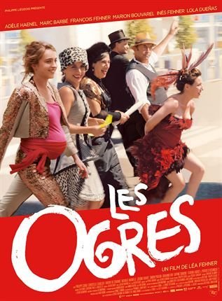 Les Ogres – 2016 – Léa Fehner – Haenel, Marc Barbé, François Fehner, Lola D