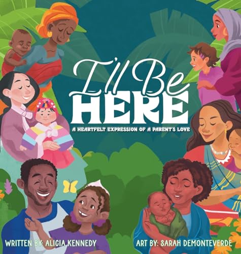 Image of I'll Be Here: A Heartfelt Expression of A Parent's Love
