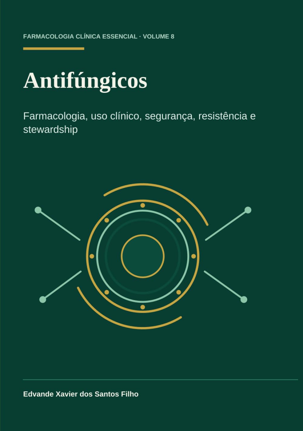Antifúngicos: Farmacologia, uso clínico, segurança, resistência e stewardship (Farmacologia Clínica Essencial)