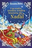 tendre est la nuit  Una tendra, tendra, tendra història de Nadal (GERONIMO STILTON. ELS GROCS)