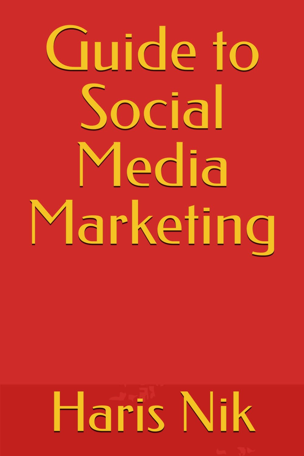 Guide to Social Media Marketing
