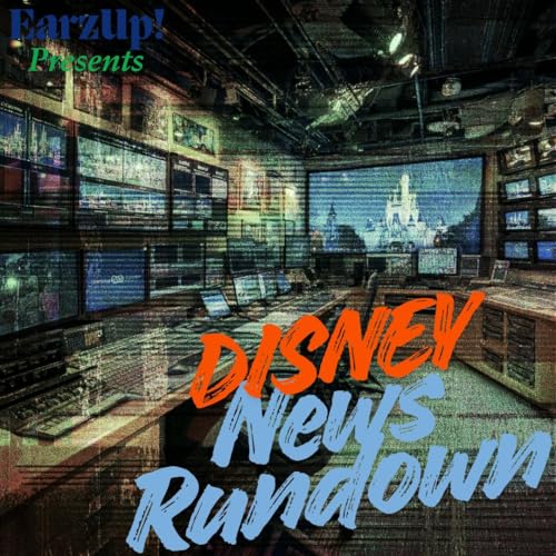 Disney News Rundown | EarzUp! Podcast Por  arte de portada