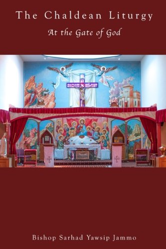 The Chaldean Liturgy: At the Gate of God