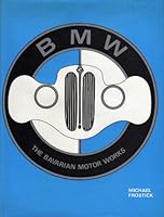 BMW The Bavarian Motor Works 0901564206 Book Cover
