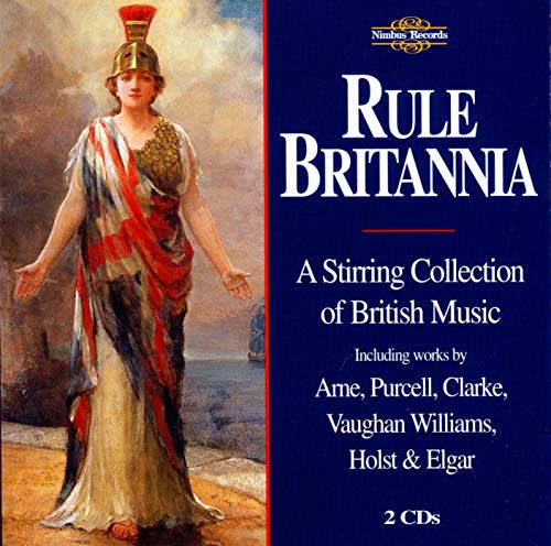 Rule Britannia (A Stirring Collection Of British Music)