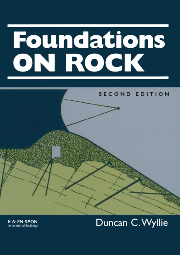 Foundations on Rock: Engineering Practice, Second Edition