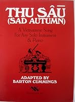 Thu Sau (Sad Autumn) a Vietnamese Song for Any Solo Instrument Adapted By Barton Cummings B006LTE820 Book Cover