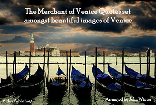 Merchant Of Venice Quotes Venice In Quotes: Selected Quotes From Shakespeare's The Merchant Of Venice  Set To Beautiful Photography Of Venice (English Edition) Ebook : Winter,  John: Amazon.de: Kindle-Shop