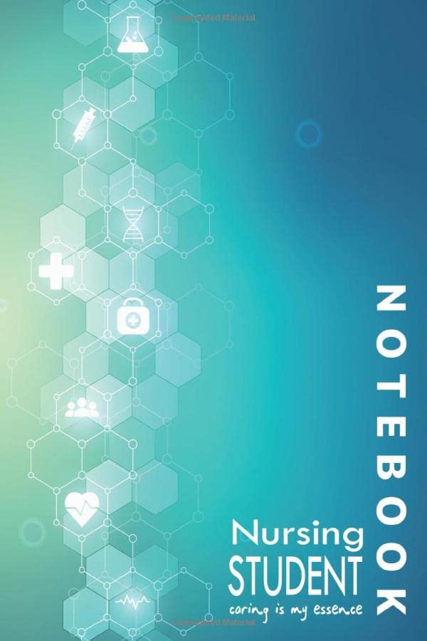 Nursing Student Notebook: Caring Is My Essence: My personal space to write daily affirmations for great moments and important people