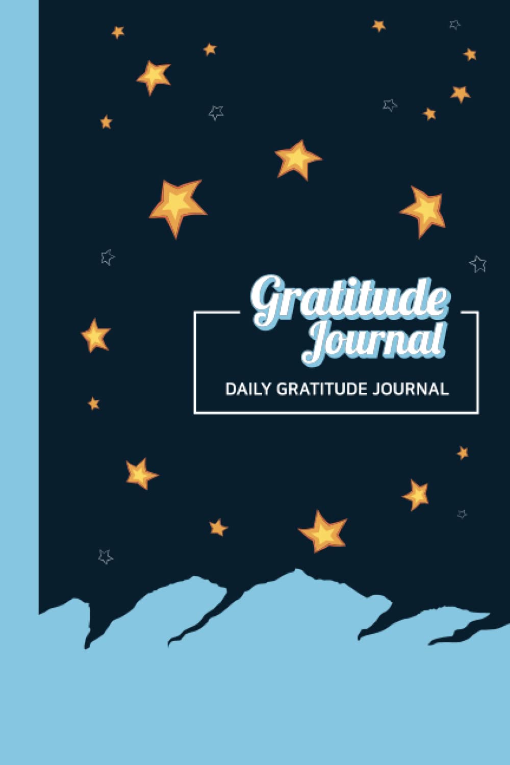 Starry Night Sky Gratitude Journal: 6x9 Inches Gratitude Journal. 5 Minutes a Day to Build Gratitude, Positive Self Exploration, Great Gift for Adult and Kids