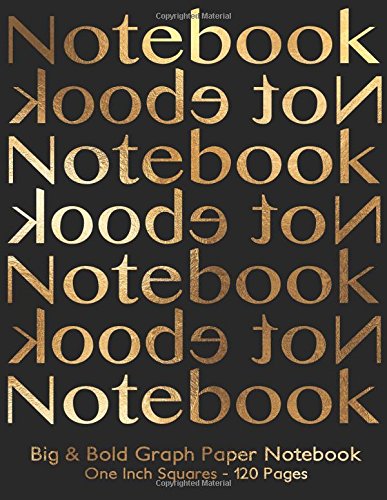Big & Bold Low Vision Graph Paper Notebook One Inch Squares - 120 Pages: 8.5"x11" Notebook Not Ebook, gold on black cover, Bold 5pt distinct, thick ... for math, handwriting, composition, notes.