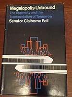Megalopolis unbound;: The supercity and the transportation of tomorrow B0006BO5E0 Book Cover