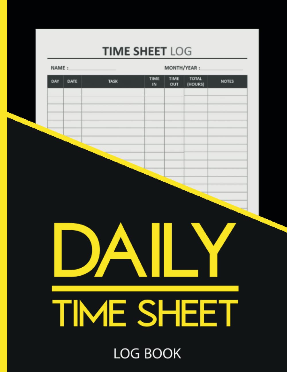 Daily Time Sheet Log Book: Employee Time Log For Business, Timesheets For Employers, Time Sheets Hour Works, Employee And Staff Timesheet Book, Size 8.5 x 11 Inches.