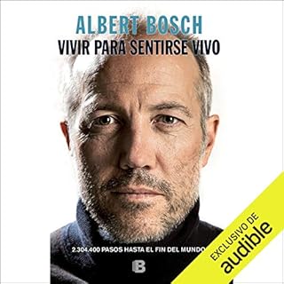 Vivir para sentirse vivo [Living to Feel Alive] Audiolibro Por Albert Bosch arte de portada