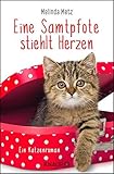  Eine Samtpfote stiehlt Herzen: Ein Katzenroman (Die Samtpfoten-Serie, Band 2)