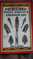 Prehistoric Indian Tools, Points & Arrowheads 0965347702 Book Cover