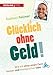Produktbild Glücklich ohne Geld!: Wie ich ohne einen Cent besser und ökologischer lebe
