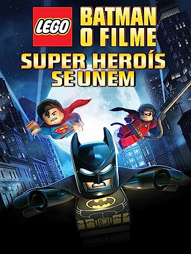 LEGO Batman O Filme: DC Super Heróis se Unem