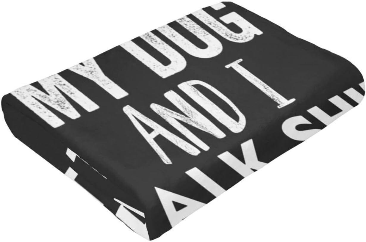My Dog and I Talk Sh T About You Fleece Blanket 60"X50" Soft Micro for Bed Warm Comfort3