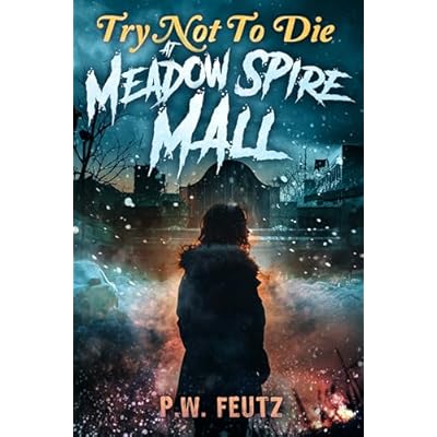 Try Not to Die: At Meadow Spire Mall