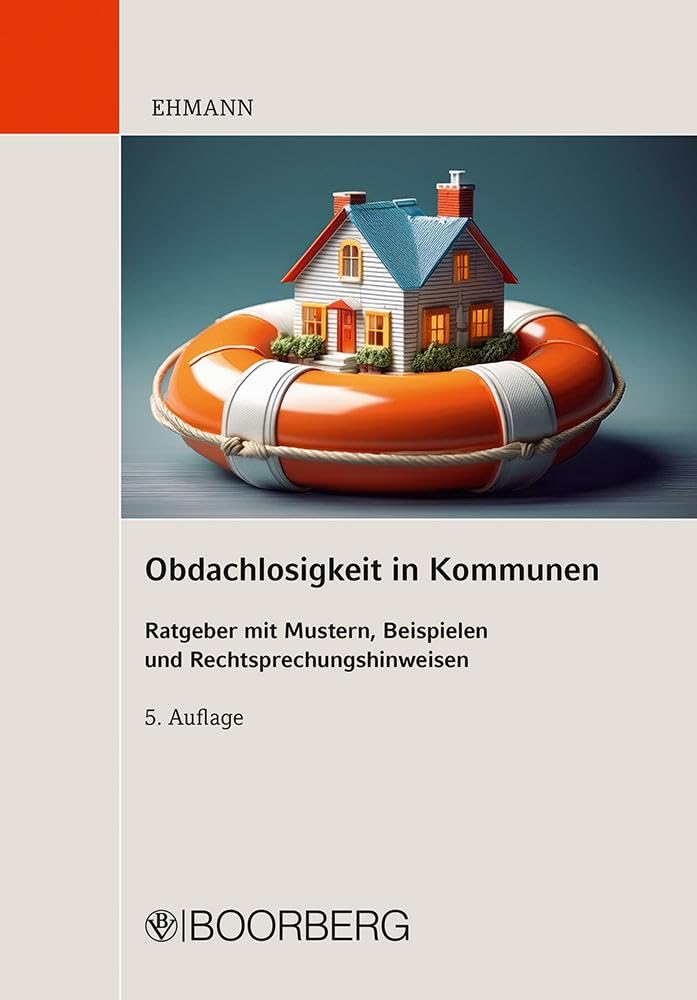 Obdachlosigkeit in Kommunen: Ratgeber mit Mustern, Beispielen und Rechtsprechungshinweisen