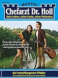 Chefarzt Dr. Holl 1945: Auf verschlungenen Pfaden