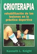 Crioterapia : rehabilitación de las lesiones en la práctica deportiva (BIBLIOTECA DEL ISLAM CONTEMPORANEO)