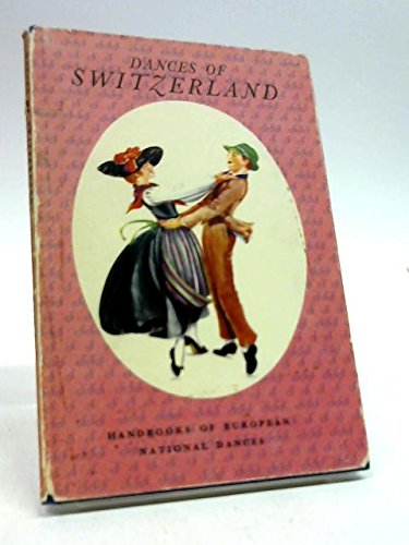 Dances of Switzerland (Handbooks of European na... B0006AVPYE Book Cover