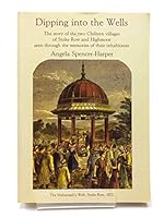 Dipping into the Wells: The Story of the Two Chiltern Villages of Stoke Row and Highmoor Seen Through the memories of Their Inhabitants 1899536353 Book Cover