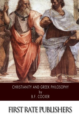 Christianity and Greek Philosophy 1500205028 Book Cover