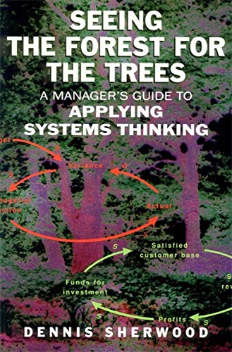 Seeing the Forest for the Trees: A Manager's Guide to...