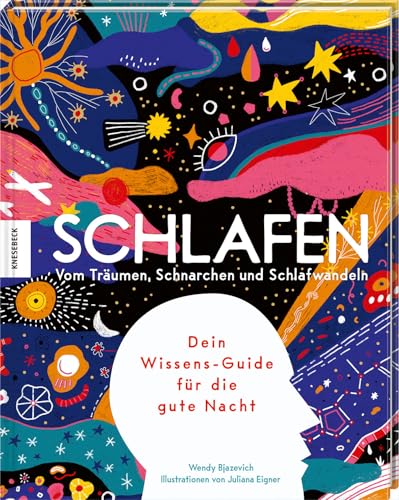 Schlafen: Vom Träumen, Schnarchen und Schlafwandeln – Dein Wissens-Guide für die gute Nacht. Für Kinder ab 6 Jahren mit spannendem Wissen zu ... & ungewöhnlichen Schlafgewohnheiten
