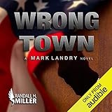 Wrong Town: A Mark Landry Novel