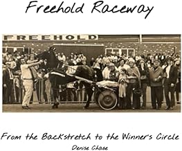 Freehold Raceway: From the Backstretch to the Winner's Circle