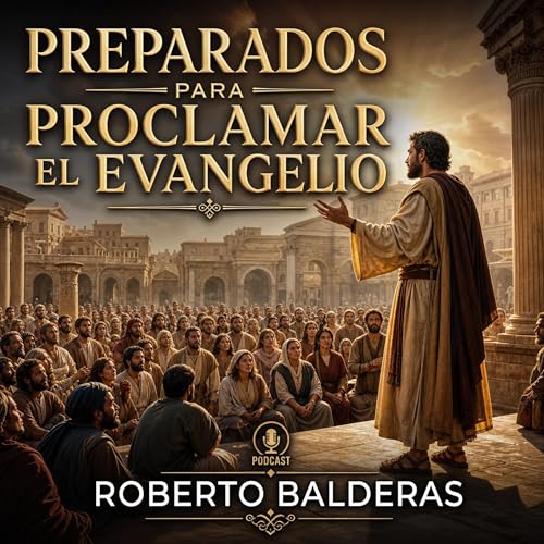 PREPARADOS PARA PROCLAMAR EL EVANGELIO || ROBERTO BALDERAS || 20 DE MAY 2026