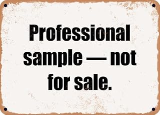 Professional sample 聴 not for sale. - Funny Metal Sign Metal Sign – 8x12 Inch Vintage Style for Home, Garage, Bar, or Wall Decor