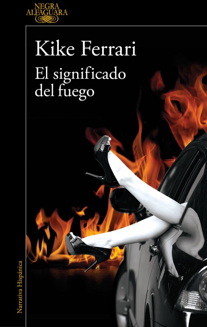 El significado del fuego / The Meaning of Fire (Alfaguara Negra)