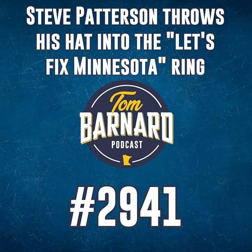 Steve Patterson throws his hat into the "let's fix Minnesota" ring - #2941 Podcast Por  arte de portada