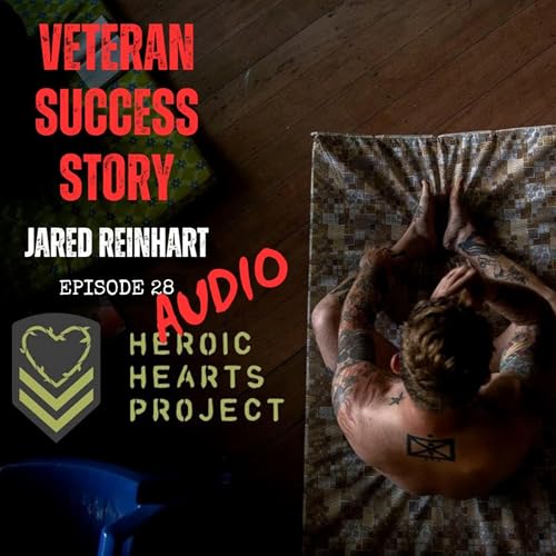 Jared Reinhart : Heroic Hearts Project - Healing Veterans Through Psychedelics