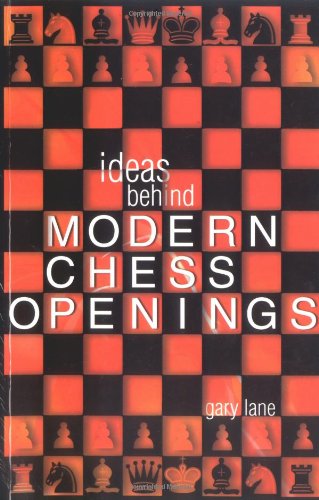 IDEAS BEHIND MODERN CHESS OPENINGS: Attacking With White (Batsford Chess Book)