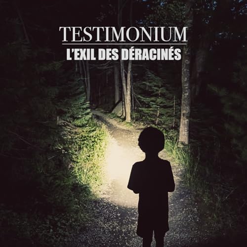 Page de couverture de Testimonium: L'exil des déracinés