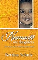 Namaste - My Daughters 1503392279 Book Cover