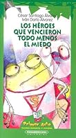 Los Heroes Que Vencieron Todo Menos el Miedo 9583003492 Book Cover