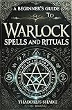 A Beginners Guide to Warlock Spells and Rituals