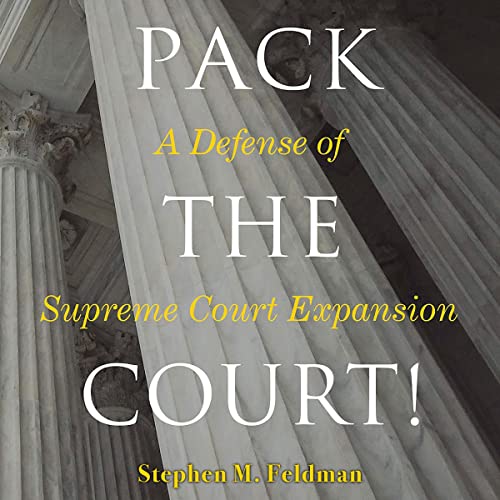 Pack the Court! by Stephen M. Feldman episode artwork