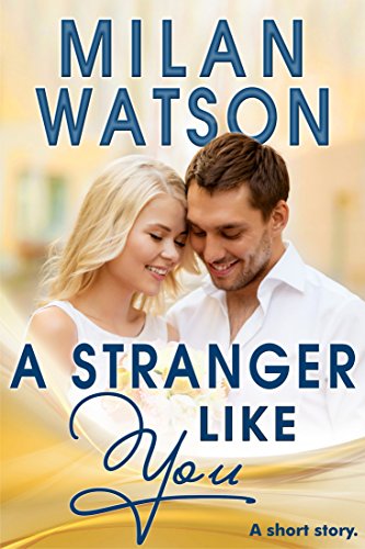 A Stranger Like You: A short story (English Edition)