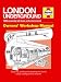 London Underground: 1863 onwards (all lines and extensions) Designing, building and operating the world's oldest underground (Owners' Workshop Manual)