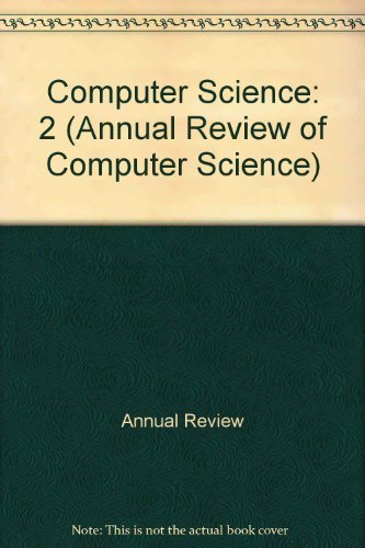 Annual Review of Computer Science, 1987 by Traub, Joseph F., Grosz, Barbara J., Lampson, Butler W., Nil (1987) Hardcover